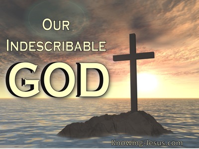 Our Indescribable God